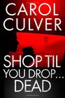 Shop Til You Drop...Dead (San Francisco Shopping Murders)