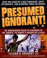 Presumed Ignorant! : Over 400 Cases of Legal Looniness, Daffy Defendants, and Bloopers from the Bench