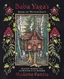 Baba Yaga's Book of Witchcraft Slavic Magic from the Witch of the Woods