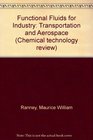 Functional Fluids for Industry Transportation and Aerospace