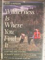 Wilderness Is Where You Find It