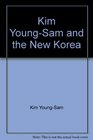 Kim YoungSam and the New Korea