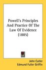 Powell's Principles And Practice Of The Law Of Evidence