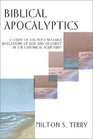 Biblical Apocalyptics A Study of the Most Notable Revelations of God and of Christ in the Canonical Scriptures