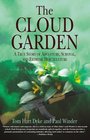 The Cloud Garden  A True Story of Adventure Survival and Extreme Horticulture