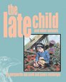 The Late Child And Other Animals