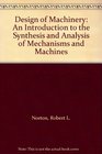 Design of Machinery An Introduction to the Synthesis and Analysis of Mechanisms and Machines