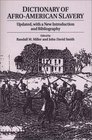 Dictionary of Afro-American Slavery : Updated, with a New Introduction and Bibliography
