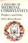 A History of Medieval Christianity Prophecy  Order