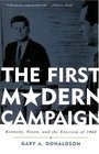 The First Modern Campaign Kennedy Nixon and the Election of 1960
