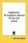 Anglicania Or England's Mission To The Celt