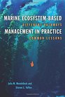 Marine EcosystemBased Management in Practice Different Pathways Common Lessons