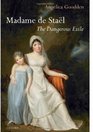 Madame de Stal The Dangerous Exile