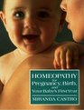 Homeopathy for Pregnancy Birth and Your Baby's First Year