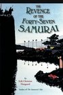 The Revenge of the FortySeven Samurai