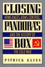 Closing Pandora's box Arms races arms control and the history of the Cold War