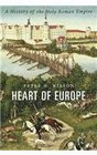 Heart of Europe A History of the Holy Roman Empire