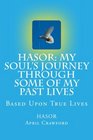 HASOR My Soul's Journey Through Some Of My Past Lives Based Upon True Lives