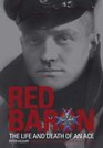 Red Baron The Life and Death of an Ace