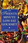 The TwentyMinute LowFat Gourmet