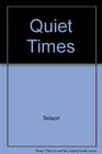 Quiet Times Meditations for Todays Busy Woman