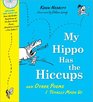 My Hippo Has the Hiccups with CD And Other Poems I Totally Made Up