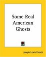 Some Real American Ghosts