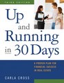 Up and Running in 30 Days A Proven Plan for Financial Success in Real Estate 3rd Ed