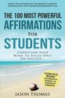 Affirmation  The 100 Most Powerful Affirmations for Students  2 Amazing Affirmative Bonus Books Included for Internships  Communication Condition Your Mind to Focus Only On Success