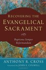 Recovering the Evangelical Sacrament Baptisma Semper Reformandum