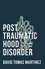 Post Traumatic Hood Disorder