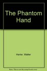 The Phantom Hand