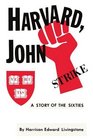 Harvard John A Story of the Sixties