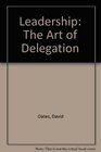 Leadership The Art of Delegation