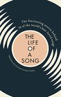 Life of a Song The fascinating stories behind 50 of the world's bestloved songs