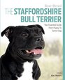 The Staffordshire Bull Terrier Your Essential Guide From Puppy To Senior Dog