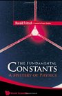 The Fundamental Constants A Mystery of Physics