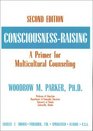 ConsciousnessRaising A Primer for Multicultural Counseling