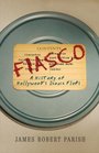 Fiasco A History of Hollywood's Iconic Flops