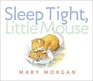 Sleep Tight Little Mouse