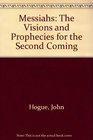 Messiahs The Visions and Prophecies for the Second Coming