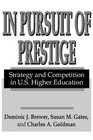 In Pursuit of Prestige: Strategy and Competition in U.S. Higher Education