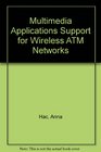 Multimedia Applications Support for Wireless ATM Networks