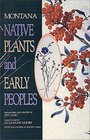 Montana Native Plants & Early Peoples