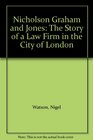 Nicholson Graham and Jones The Story of a Law Firm in the City of London