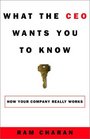 What the CEO Wants You to Know : How Your Company Really Works