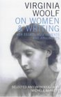 Virginia Woolf on Women  Writing Her Essays Assessments and Arguments