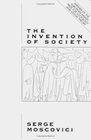 The Invention of Society Psychological Explanations for Social Phenomena