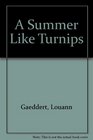 A Summer Like Turnips