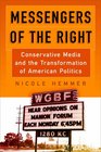 Messengers of the Right Conservative Media and the Transformation of American Politics